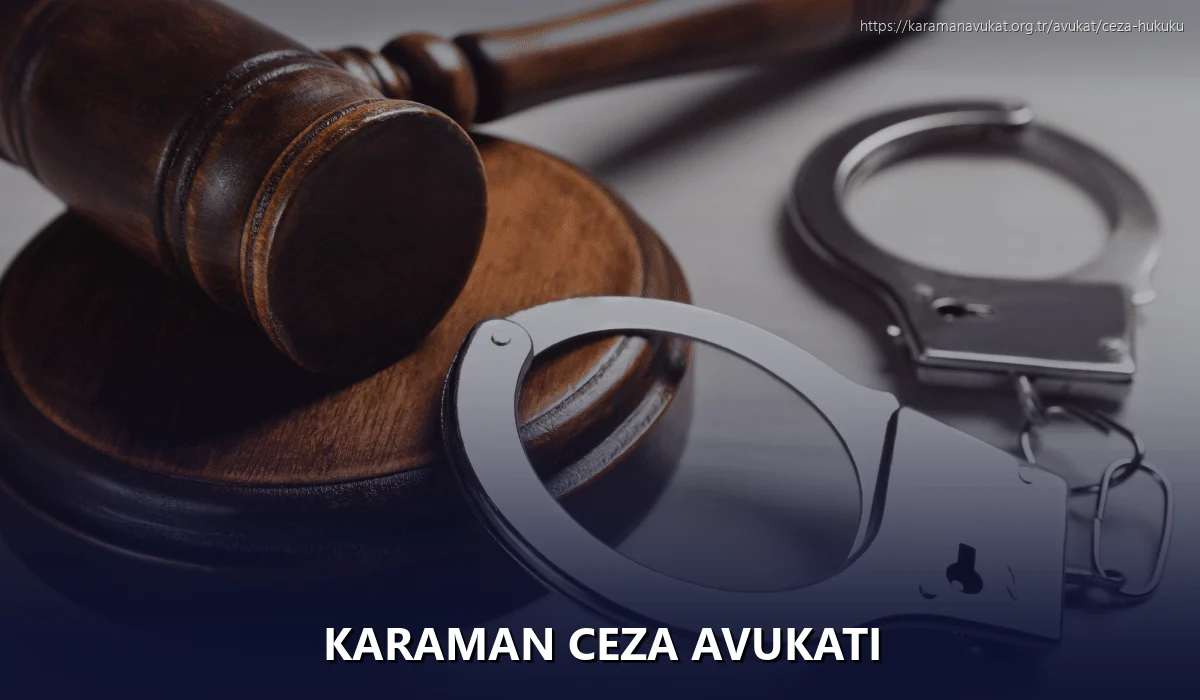 Karaman Ceza Avukatı